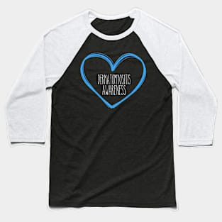 Dermatomyositis Awareness Heart Support Baseball T-Shirt